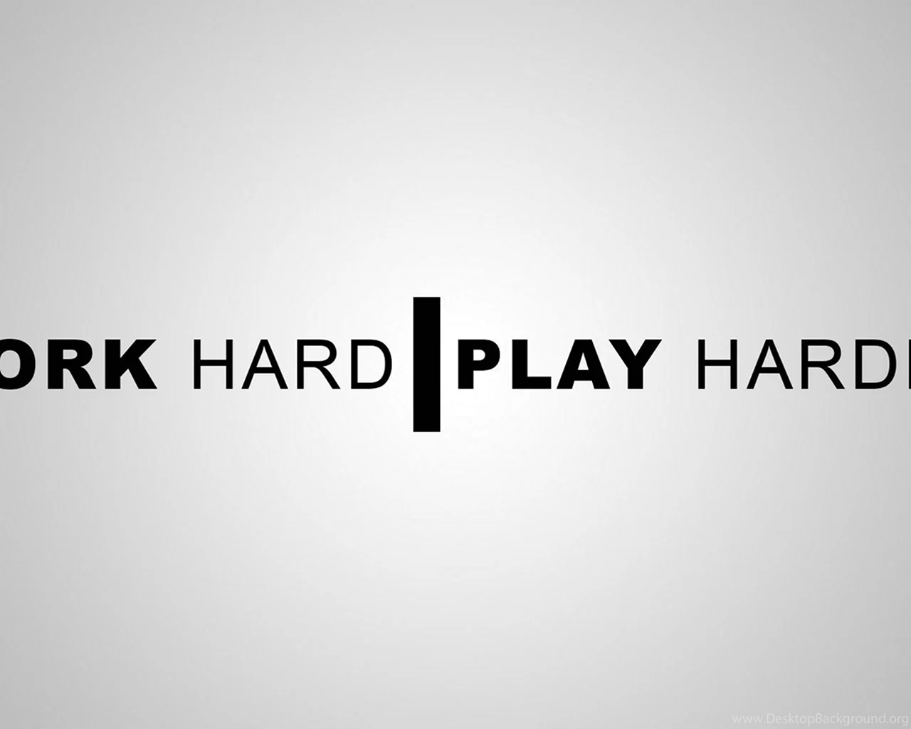 Work hard Play